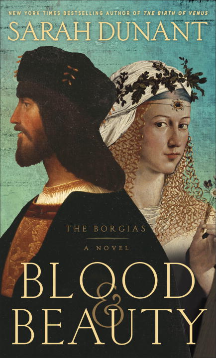 Sarah Dunant/Blood & Beauty@The Borgias; A Novel